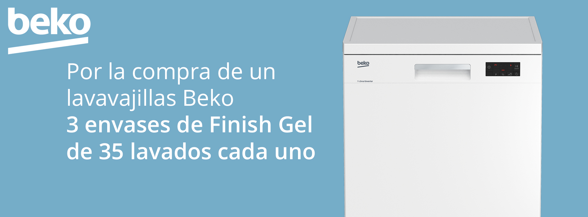 Compra tu Lavavajillas BEKO y consigue 3 envases de Finish Gel de 35 lavados cada uno, equivalentes a 6 meses de duración