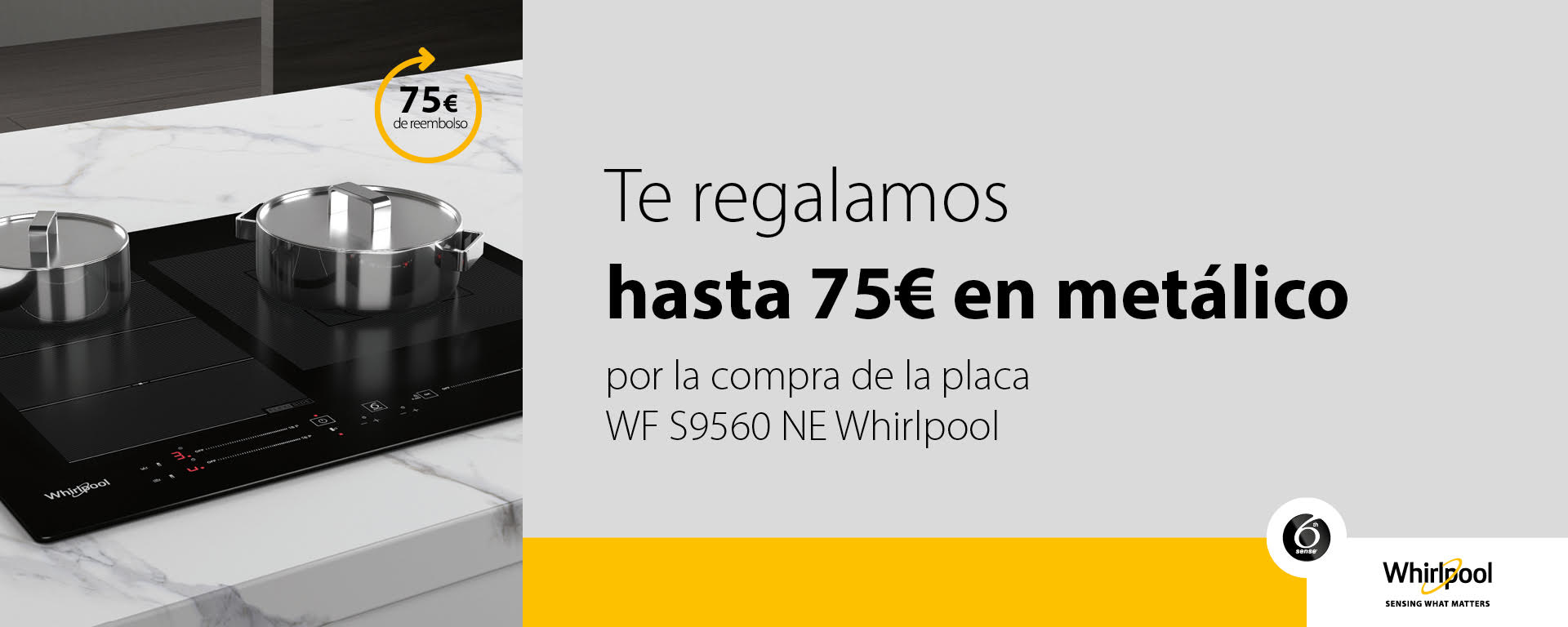 Llévate hasta 75€ en metálico por la compra de tu Placa WF S9560 NE Whirlpool