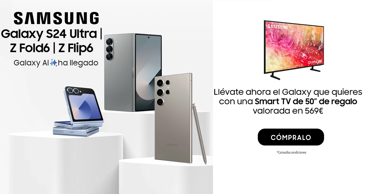 Compra un Galaxy S24 Ultra | Z Fold6 | Z Flip6 y llévate una TV de 50