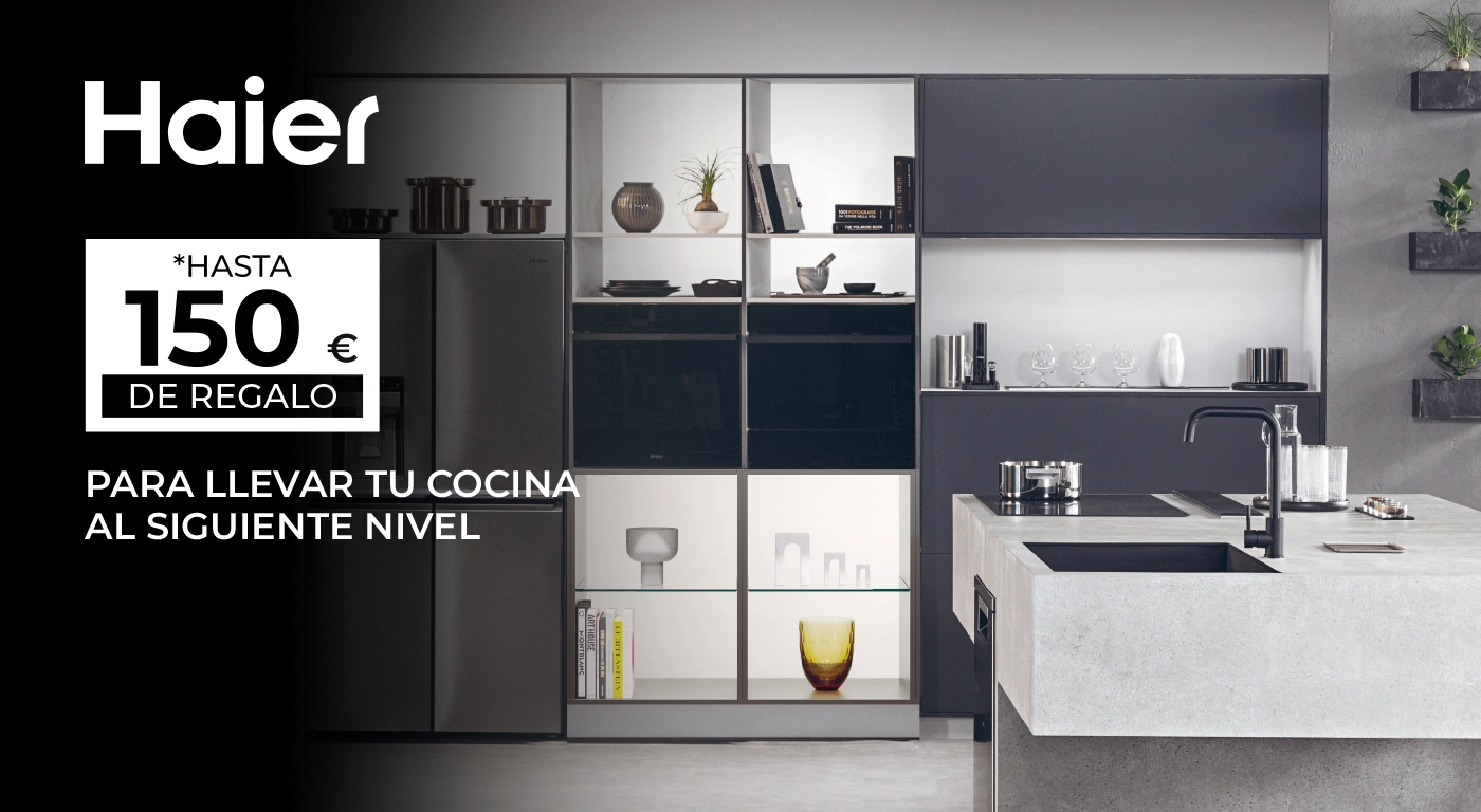 Lleva tu cocina al siguiente nivel con Haier y consigue hasta 150€ de regalo